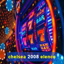 chelsea 2008 elenco